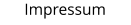 Impressum